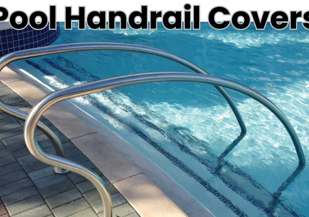Pool Handrail Covers