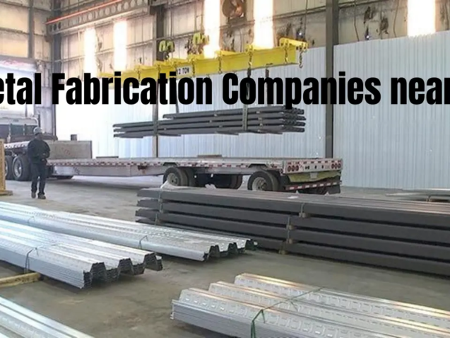 Metal Fabrication Companies near me